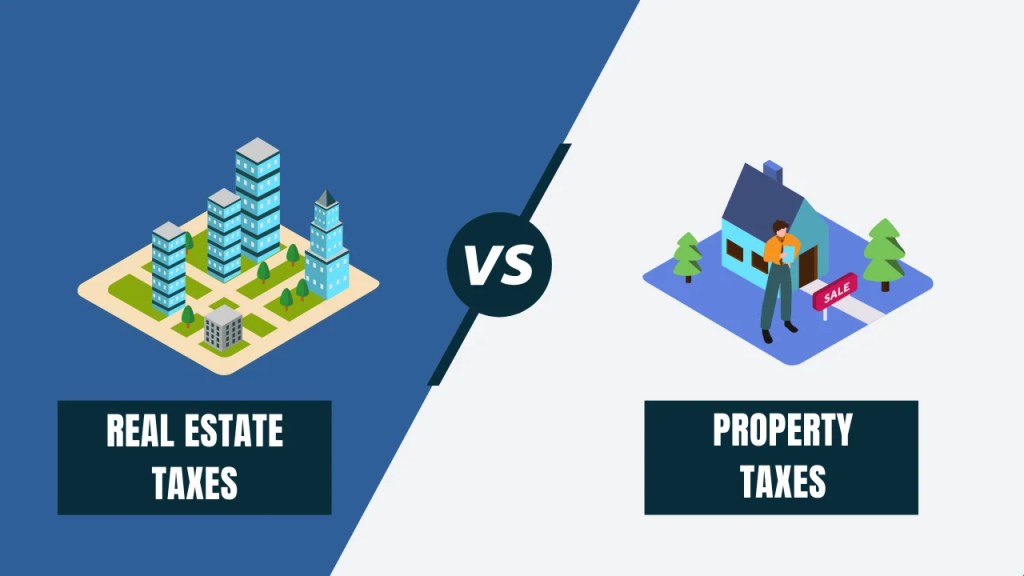 Property Tax ve Real Estate Tax Arasındaki Farklar: Kafa Karışıklığına&nbsp;Son!